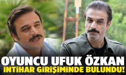 Oyuncu Ufuk Özkan intihar girişiminde bulundu iddiası!