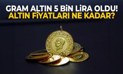 Gram altın 5 bin lira oldu! Altın fiyatları ne kadar?
