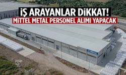 Hafta sonu tatili isteyenlere müjde: MİTTEL Metal personel alımı yapacak