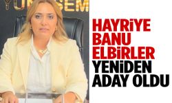 Hayriye Banu Elbirler yeniden aday oldu