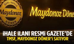 İhale ilanı Resmi Gazete’de! TMSF, Maydonoz Döner’i satıyor…