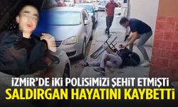 İzmir’de 2 polisimizi şehit etmişti… Saldırgan hayatını kaybetti