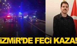 İzmir’de polis memuru kazada can verdi!