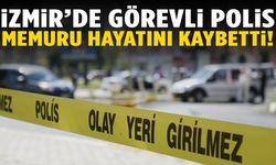 İzmir’in acı günü: Polis memuru hayatını kaybetti