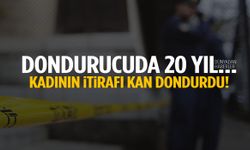 Kan donduran itiraf 20 yıl sonra geldi! Ölen kızının cesedini dondurucuda sakladı
