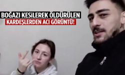 Ölümleri Türkiye’yi sarsmıştı… Katledilen kardeşlerin 4 ay sonra ortaya çıkan videosu yürekleri burktu!