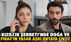 Kızılcık Şerbeti'nde Doğa ve Firaz'ın yasak aşkı ortaya çıktı!