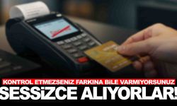 Kontrol etmezseniz farkına bile varmıyorsunuz… Sessizce paranızı alıyorlar!