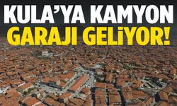 Kula’ya kamyon garajı geliyor!