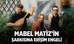 Mabel Matiz’in Şarkısına Erişim Engeli