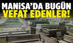 Manisa’da 5 kişi hayatını kaybetti… 21 Eylül 2025 vefat edenler!