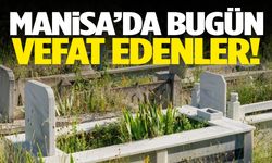 Manisa’da bugün 5 kişi gözlerini yumdu!