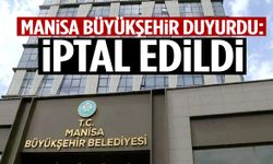Manisa Büyükşehir duyurdu: İptal edildi…