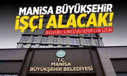 Manisa Büyükşehir işçi alacak! Başvuru süresi bu sefer uzun...