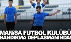 Manisa FK zorlu Bandırma deplasmanında