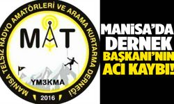 Manisa’da Dernek Başkanı’nın acı kaybı!
