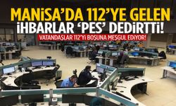 Manisa’da 112’ye asılsız çağrı yağmuru!