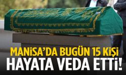 Manisa’da 2 Eylül’de 15 kişi hayatını kaybetti