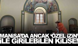 Manisa’da ancak ‘özel izin’ ile girilebilen kilise…