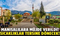 Manisa’da hava sıcaklıkları tersine dönecek