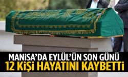 Manisa’da Eylül’ün son günü 12 kişi hayatını kaybetti