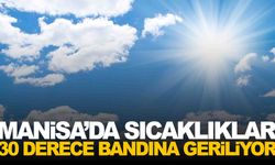 Manisa’da sıcaklıklar 30 derece bandına geriliyor… Cumartesi sürpriz olabilir!