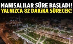 Manisalılar dikkat! Sadece 82 dakika sürecek…