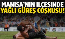 Manisa’nın ilçesinde yağlı pehlivan güreşleri yapılacak!