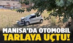 Manisa’da otomobil tarlaya uçtu! Yaralılar var…