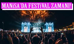 Manisa’da festival zamanı! 4 gün sürecek!