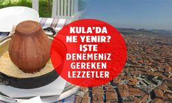 Kula’da ne yenir? İşte Kula’nın Meşhur Lezzetleri