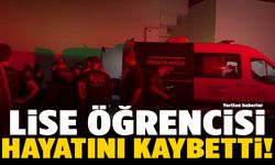 12. Kattan düşen lise öğrencisi hayatını kaybetti