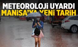 Meteoroloji uyardı: Manisa'ya yeni tarih