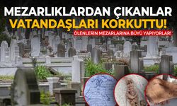 Mezarlıklar büyüyle dolmaya başladı! Her mezardan büyü çıktı…