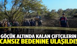 Manisa’da göçük altında kalan çiftçilerin cansız bedenine ulaşıldı!