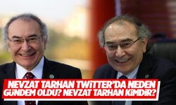 Nevzat Tarhan Twitter’da Neden Gündem Oldu? Nevzat Tarhan Kimdir?