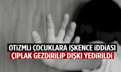 Otizmli çocuklara işkence iddiası! Çıplak gezdirilip dışkı yedirildi… Bakanlıktan açıklama var