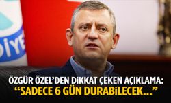 Özgür Özel’den dikkat çeken açıklama: “Sadece 6 gün durabilecek…”