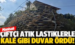 Manisalı çiftçi atık lastiklerle kale gibi duvar ördü!