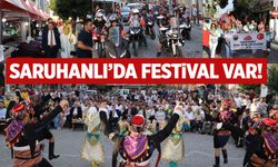 Saruhanlı'da festival coşkusu başladı!