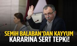 Semih Balaban’dan kayyum kararına sert çıkış!