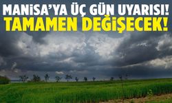 Manisa’ya üç gün uyarısı! Hazırlıklı olun…