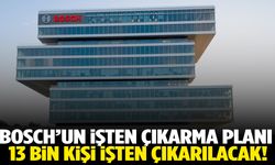 Stuttgart merkezli Bosch 13 bin kişiyi işten çıkaracak!
