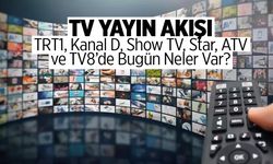 22 Eylül 2025 TV Yayın Akışı: TRT1, Kanal D, Show TV, Star, ATV ve TV8’de Bugün Neler Var?