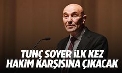Eski belediye başkanı Tunç Soyer bugün hakim karşısına çıkıyor!