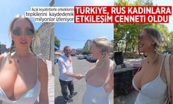 Türkiye, Rus kadınlara etkileşim cenneti oldu