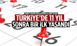 Türkiye’de 11 yıl sonra ilk kez yaşandı