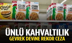Ünlü kahvaltılık gevrek devine rekor ceza