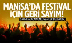 Manisa'da festival için geri sayım... Ünlü isimler geliyor!