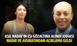 Vestel’in kurucusu Asil Nadir’in eşi gözaltına alındı iddiası! Açıklama geldi